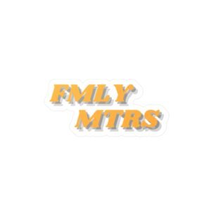 FMLY MTRS Sticker